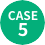 CASE 5